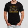 The Dad Jokes Are Strong With This One Father’s Day Shirt