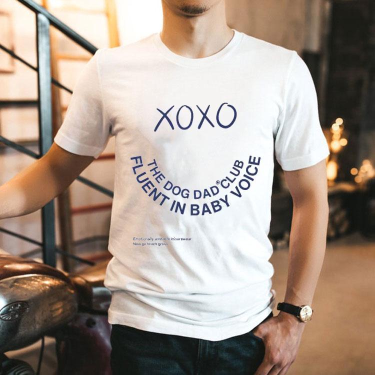 The Dog Dad Club Fluent In Baby Voice Xoxo Shirt 2 The Dog Dad Club Fluent In Baby Voice Xoxo Tshirt