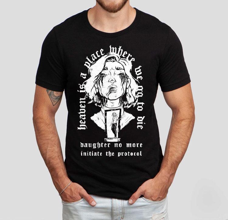 The Gloom In The Corner Heaven Is A Place Where Me No To Die Daughter No More Initiate The Protocol Shirt 4 The Gloom In The Corner Heaven Is A Place Where Me No To Die Daughter No More Initiate The Protocol Tshirt