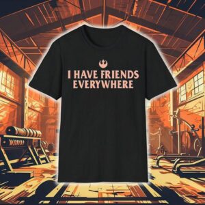 The Late Show With Stephen Colbert I Have Friends Everywhere Shirt