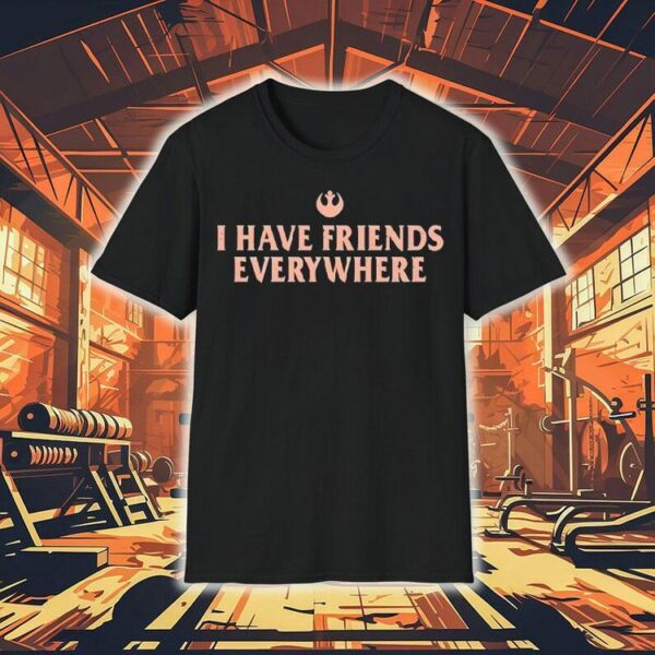 The Late Show With Stephen Colbert I Have Friends Everywhere Shirt