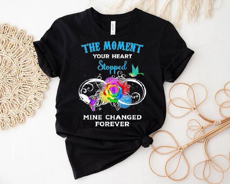 The Moment Your Heart Stopped Mine Changed Forever Shirt 4 The Moment Your Heart Stopped Mine Changed Forever Tshirt