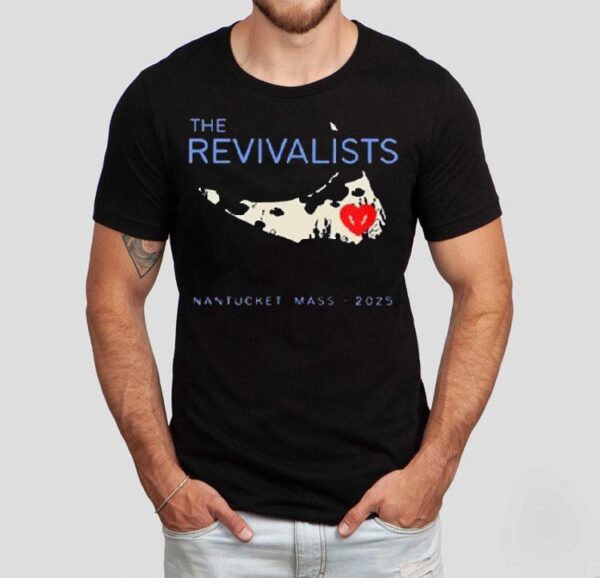 The Revivalists Faherty The Revivalists Nantucket Mass 2025 Shirt