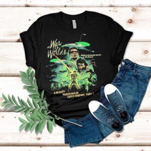 The War Of The Worlds A Mighty Panorama Of Earth Shaking Fury Nothing So Spectacular Ever Put On Film Before Shirt