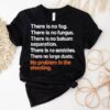 There Is No Fog There Is No Fungus There Is No Balsam Separation Shirt
