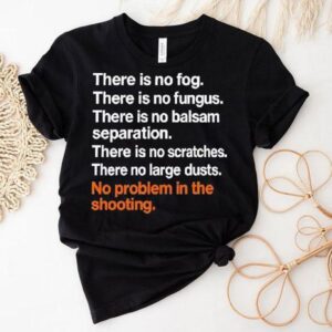 There Is No Fog There Is No Fungus There Is No Balsam Separation Shirt