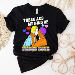 These Are My Kind Of Proud Boys Pride Shirt