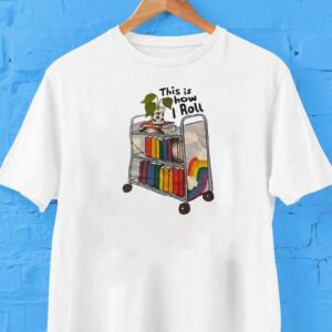 This Is How I Roll Love Is Love Lgbt Book Shirt