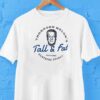 Thornton Melon’s Tall And Fat Since 1986 Shirt