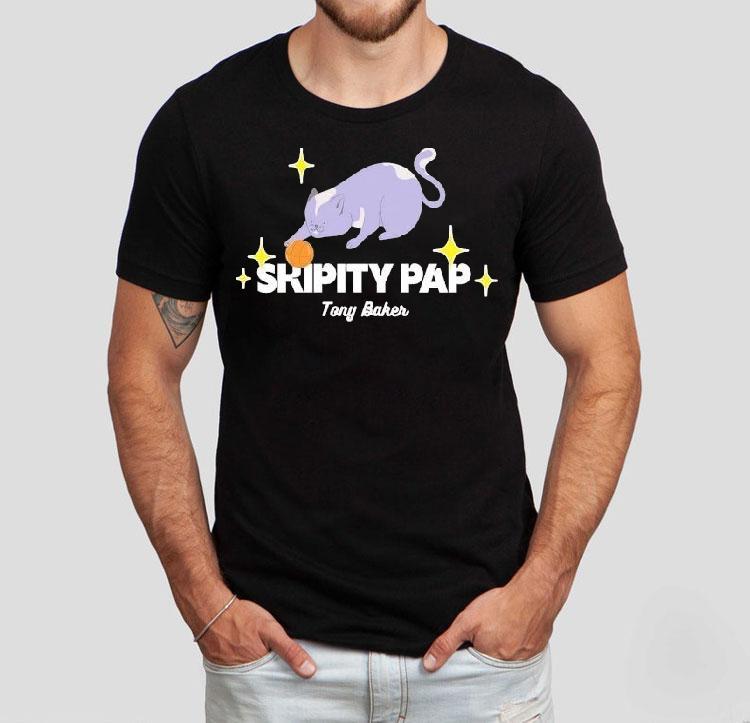 Tony Baker Skipity Pap Shirt 4 Tony Baker Skipity Pap Tshirt