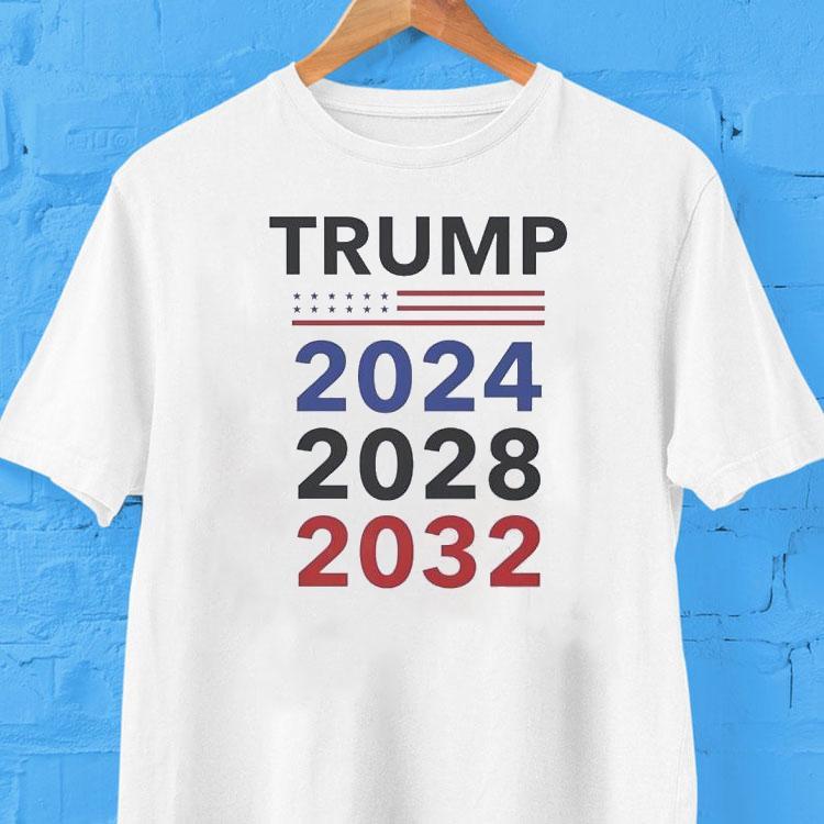 Trump 4th Term 2024 2028 2032 Election Shirt 2 Trump Th Term Election Tshirt