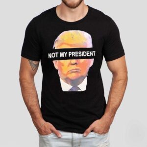 Trump Not My President Shirt