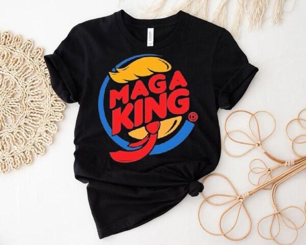 Trump X Burger King Maga King Shirt
