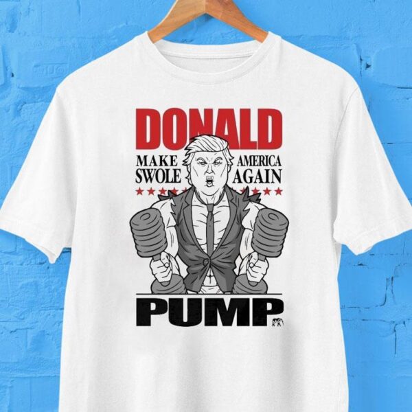 Trump X Dom Mazzetti Donald Pump Make America Swole Again Shirt