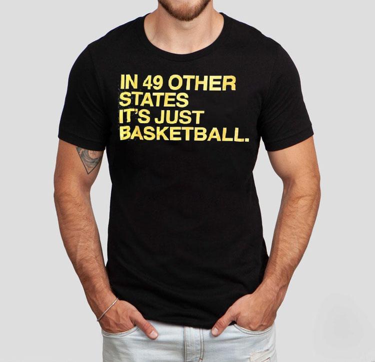 Tyrese Haliburton In 49 Other States It's Just Basketball Shirt 4 Tyrese Haliburton In Other States It S Just Basketball Tshirt