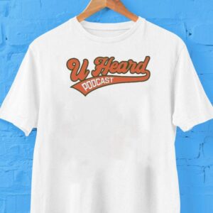 U Heard Podcast Shirt