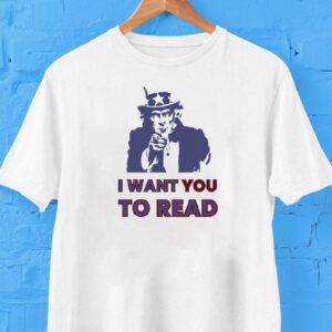 Uncle Sam I Want You To Read Shirt