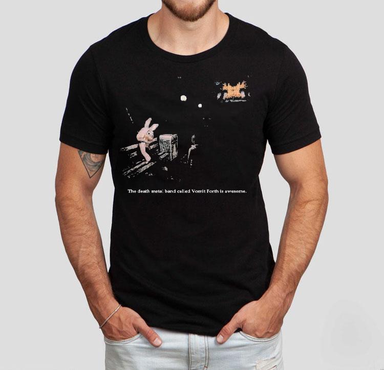 Vomit Forth The Death Metal Band Called Vomit Forth Is Awesome Shirt 4 Vomit Forth The Death Metal Band Called Vomit Forth Is Awesome Tshirt
