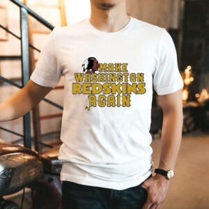 Washington Commanders Make Washington Redskins Again Shirt