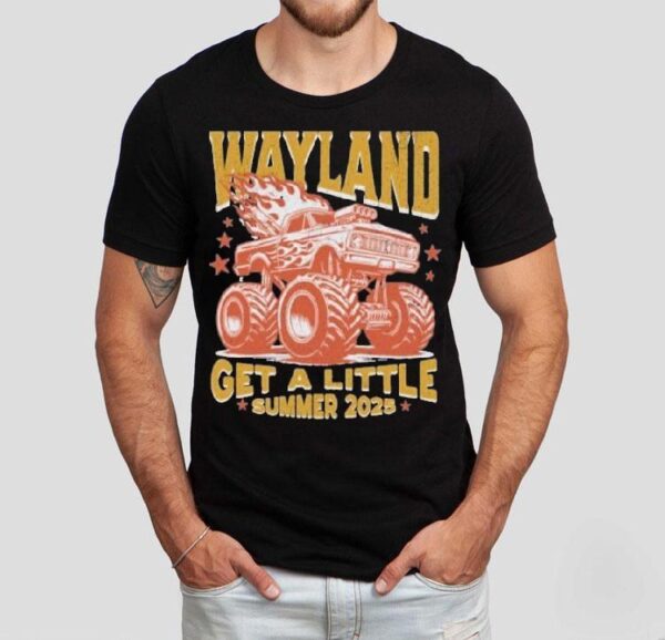 Wayland Get A Little Summer 2025 Tour Monster Truck Shirt