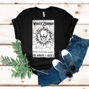 White Zombie No Place To Hide No Place To Run Make Them Die Slowly Cbgb Shirt