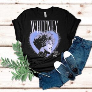 Whitney Houston My Love Is Your Love Heart Shirt