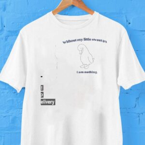 Without My Little Sweet Treat I Am Nothing Shirt