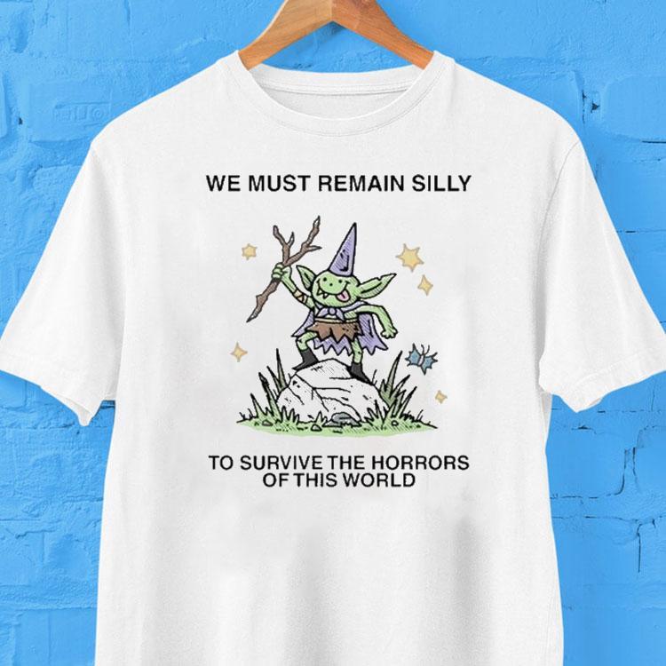 Wizard Of Barge We Must Remain Silly To Survive The Horrors Of This World Shirt 2 Wizard Of Barge We Must Remain Silly To Survive The Horrors Of This World Tshirt