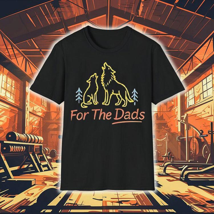Wolf For The Dads Shirt 4 Wolf For The Dads Tshirt