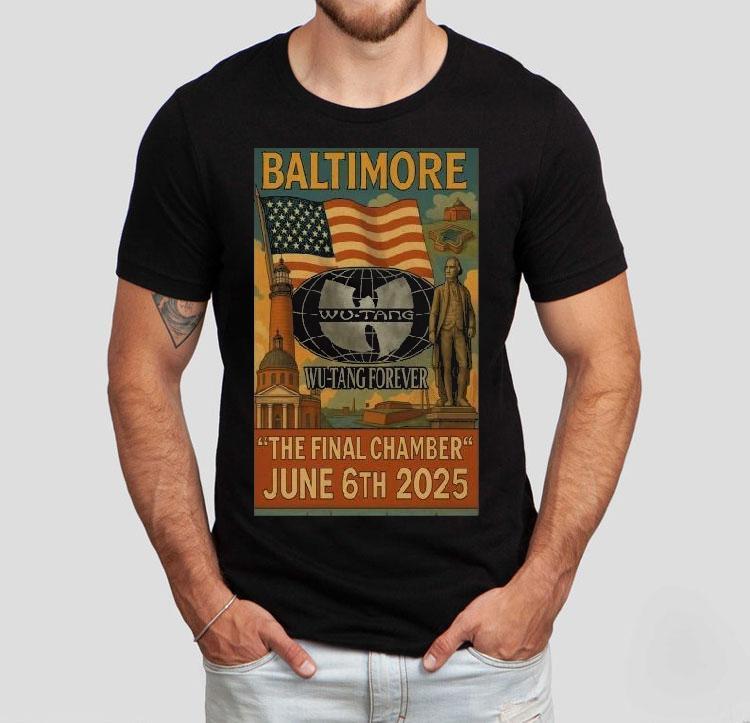 Wu-tang Forever Baltimore, Md The Final Chamber June 6th 2025 American Shirt 4 Wu Tang Forever Baltimore Md The Final Chamber June Th American Tshirt