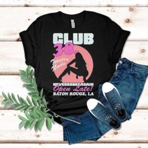 Youngboy Never Broke Again Club 38 Totally Nude Open Late Baton Rouge La Shirt