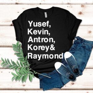 Yusef Kevin Antron Korey And Raymond Shirt