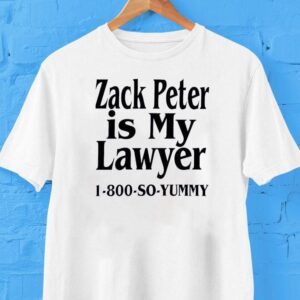 Zack Peter Is My Lawyer Shirt