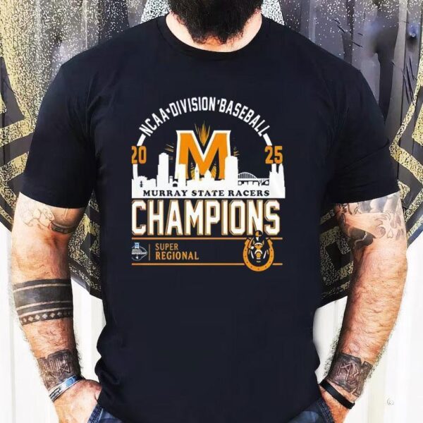 2025 Ncaa Division Baseball Murray State Racers Omaha Super Regional Champions Shirt