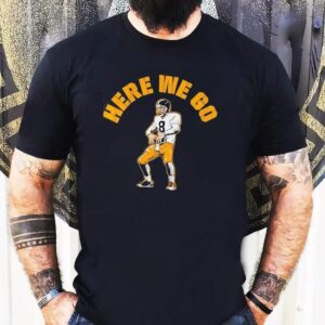 Aaron Rodgers Here We Go Pittsburgh Slers Football Shirt