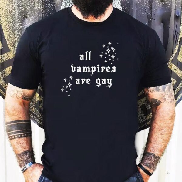 All Vampire Are Gay Black Shirt