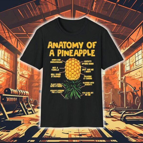 Anatomy Of A Pineapple Swinger Upside Down Pineapple Shirt