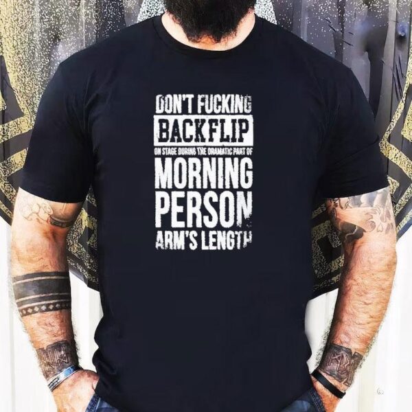 Arm’s Length Don’t Flipping Backflip Shirt