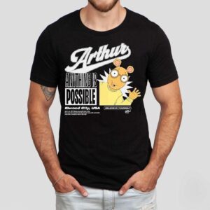 Arthur Anything Is Possible Elwood City Usa Believe In Yourself Shirt