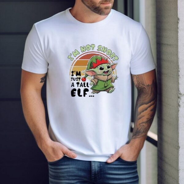 Baby Yoda I’m Not Short I’m Just A Tall Elf Shirt