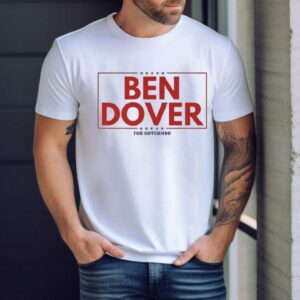 Ben Dover For Governor Shirt
