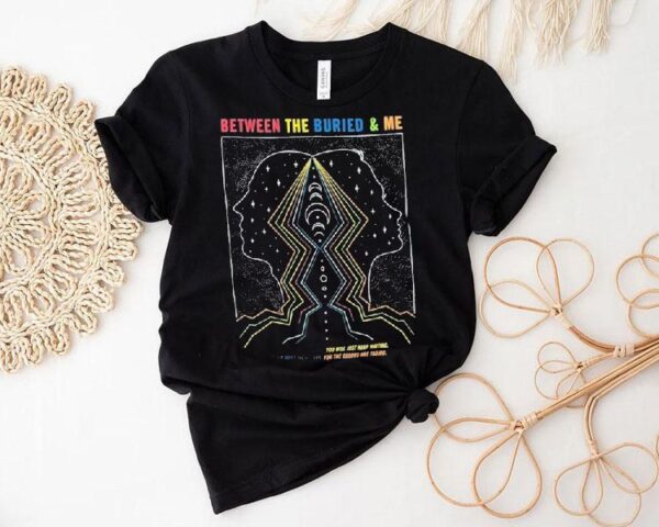 Between The Buried And Me You Will Just Keep Waiting It’s A Must These Days For The Colors Are Fading Shirt