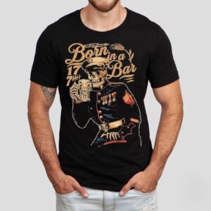 Born In A Bar Skeleton Tshirt