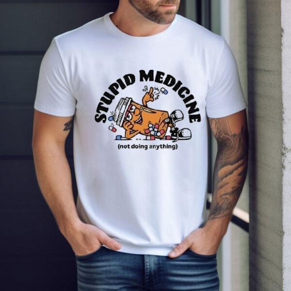Bring Me The Horizon Stupid Medicine Not Doing Anything Shirt