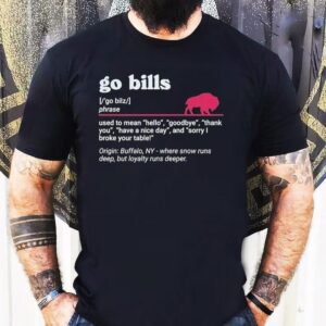 Buffalo Bills Go Bills Definition Shirt