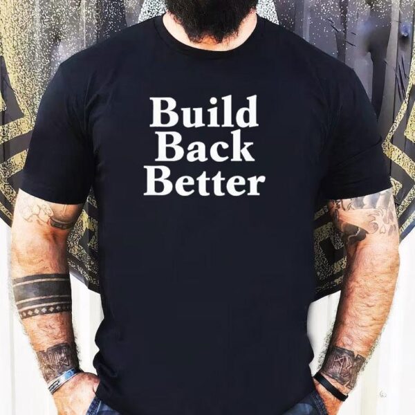 Build Back Better Shirt