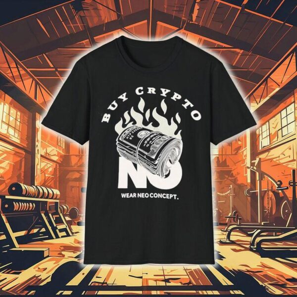 Buy Crypto No Wear Neo Concept Money Shirt