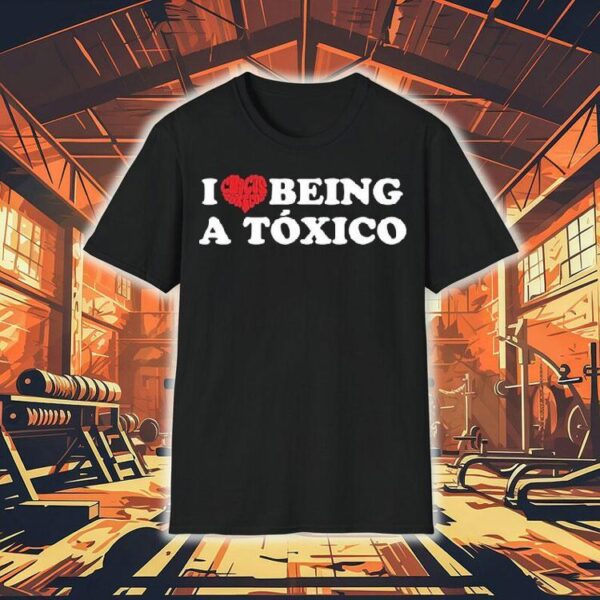 Chicos Toxico I Love Being A Toxico Shirt