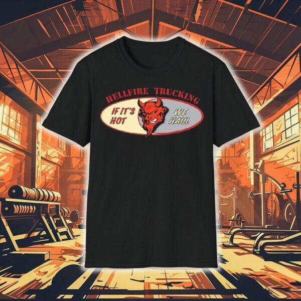 Christopher Titus Hellfire Trucking If It’s Hot We Haul Shirt
