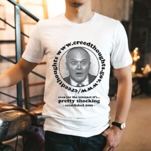 Creed Thoughts Even For The Internet It’s Pretty Shocking Est 2006 Shirt